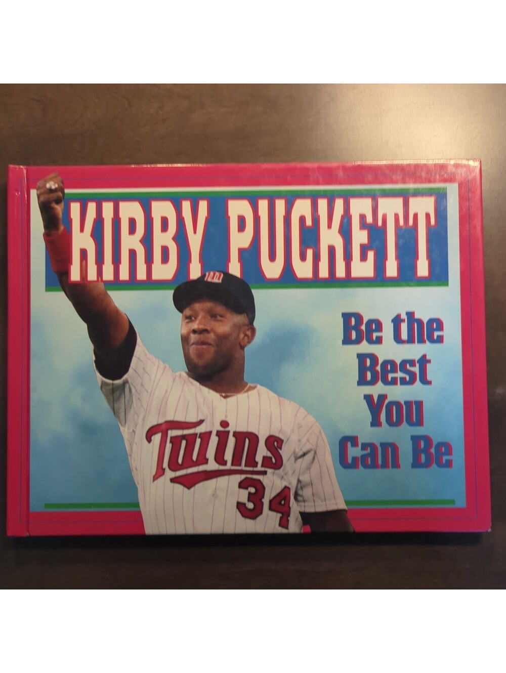 Be the Best You Can Be, Kirby Puckett | Hardcover